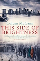Colum McCann, McCann Colum - This Side of Brightness