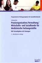 Bernt Schumacher - Praxisorganisation / Verwaltung / Wirtschafts- und Sozialkunde für Medizinische Fachangestellte
