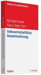 Frenke, Michae Frenkel, Michael Frenkel, John, Klaus D. John, Klaus Dieter John - Volkswirtschaftliche Gesamtrechnung