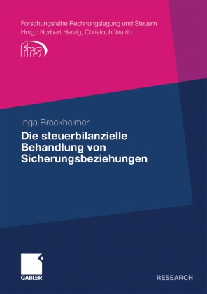 Inga Breckheimer - Die steuerbilanzielle Behandlung von Sicherungsbeziehungen