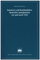 Hubert Rottleuthner - Karrieren und Kontinuitäten deutscher Justizjuristen vor und nach 1945