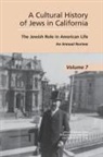 William Deverell, William/ Zuckerman Deverell, Lisa Ansell, William Deverell, Bruce Zuckerman - Cultural History of Jews in California