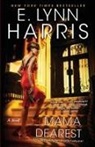 E Lynn Harris, E. Lynn Harris, Harris E. Lynn - Mama Dearest