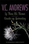 V C Andrews, V. C. Andrews, V.C. Andrews - If There Be Thorns - Seeds of Yesterday