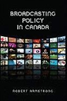 Robert Armstrong, Not Available - Broadcasting Policy in Canada