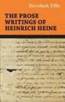 Havelock Ellis, Heinrich Heine, Mary Ross - The Prose Writings of Heinrich Heine