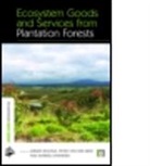 Jurgen Et Al Bauhus, Jurgen Bauhus, Bauhus Jurgen, Markku Kanninen, Kanninen Markku, Peter van der Meer... - Ecosystem Goods & Services/plantation Fo