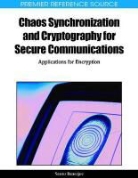 Santo Banerjee - Chaos Synchronization and Cryptography for Secure Communications