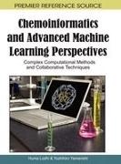 Huma Lodhi, Yoshihiro Yamanishi - Chemoinformatics and Advanced Machine Learning Perspectives Complex Computational Methods and Collaborative Techniques