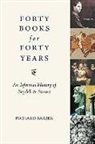 Richard Barber - Forty Books for Forty Years - An Informal History of The Boydell Press
