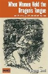 Hermann Rebel - When Women Held the Dragon''s Tongue