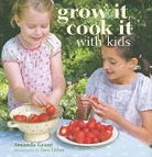 Amand Grant, Amanda Grant, Tara Fisher - Grow It Cook It With Kids