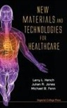 Michael B (Univ Of Florida Fenn, Larry Hench, Larry Jones Hench, Hench Larry, HENCH LARRY JONES JULIAN, Julian Fenn Jones... - New Materials and Technologies for Healthcare