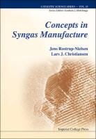 Lars J. Christianse, Lars J Christiansen, Lars J (Haldor Topsoe A/s Christiansen, Jens Rostrup-Nielsen &amp; Et Al, Jens Rostrup Nielsen, Jens Rostrup-Nielsen... - Concepts in Syngas Manufacture