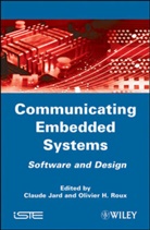JARD, C Jard, Claud Jard, Claude Jard, Claude/ Roux Jard, Olivier Roux... - Communicating Embedded Systems for Computer Science