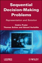 PRALET, C Pralet, Cédri Pralet, Cedric Pralet, Cédric Pralet, Thoma Schiex... - Sequential Decisionmaking Problems