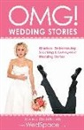 Alex A. Lluch, Elizabeth Lluch - Omg! Wedding Stories: Hilarious, Outrageous, Embarrassing, Shocking and Bizarre Wedding Stories
