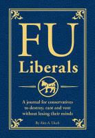 Alex A. Lluch - FU Liberals: A Journal for Conservatives to Destroy, Rant and Vent Without Getting Arrested