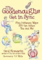 Carol Kranowitz, Carol Stock Kranowitz, T. J. Wylie - The Goodenoughs Get in Sync: 5 Family Members Overcome Their Special Sensory Issues