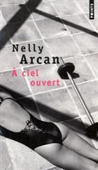 Nelly Arcan, Nelly (1973-2009) Arcan, ARCAN NELLY, Nelly Arcan - A ciel ouvert