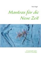 Horst Nagel - Mantras für die Neue Zeit