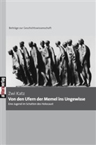 Zwi Katz - Von den Ufern der Memel ins Ungewisse