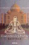Carlos G. Vallés - El secreto de Oriente : respirar