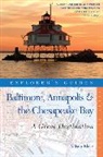 Allison Blake - Explorer's Guide Baltimore, Annapolis & the Chesapeake Bay: A Great Destination