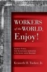 Jr. Tucker, Kenneth H Tucker, Kenneth H. Tucker - Workers of the World Enjoy