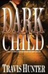 Hunter, Travis Hunter - Dark Child