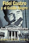 Enrique Ros, Eduardo Fiol - Fidel Castro y el Gatillo Alegre