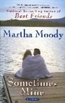 Martha Moody - Sometimes Mine