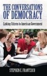 Stephen E. Frantzich, Frantzich Stephen E. - The Conversations of Democracy