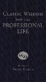 Bryan Curtis, Bryan Curtis - Classic Wisdom For The Professional Life