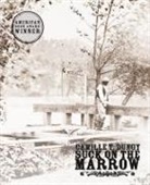 Camille Dungy, Camille T Dungy, Camille T. Dungy - Suck on the Marrow