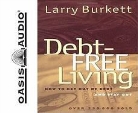 Larry Burkett, Wayne Shepherd - Debt-Free Living: Eliminating Debt in a New Economy (Audio book)