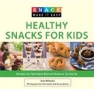 Amy Wilensky, Peter Ardito, Susan Byrnes - Knack Healthy Snacks for Kids