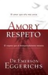Dr. Emerson Eggerichs, Emerson Eggerichs - Amor y respeto