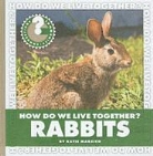 Katie Marsico - How Do We Live Together? Rabbits