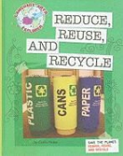 Cecilia Minden - Save the Planet: Reduce, Reuse, and Recycle