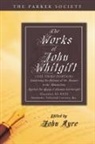 John Whitgift, John/ Ayre Whitgift, John Ayre - The Works of John Whitgift