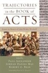 Jordan Daniel May, Paul Alexander, Jordan Daniel May, Robert G. Reid - Trajectories in the Book of Acts