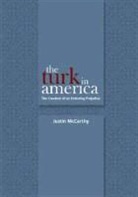 Justin McCarthy, Professor of History Justin (University of Louisville Cardiff University McCarthy, Professor of History Justin (University of Louisville) McCarthy, Dave Schmitt - The Turk in America