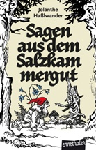 Iolanthe Hasslwander, Jolanthe Haßlwander, Jolanthe Haßlwander - Sagen aus dem Salzkammergut