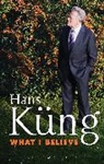 Hans Kung, Hans Küng - What I Believe