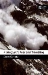 Clare Carlisle - Kierkegaard's 'Fear and Trembling'