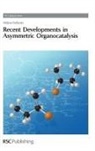 Helene Pellissier, Hélène Pellissier, Helene (Cnrs Pellissier, James J. Spivey, James J Spivey, James J. Spivey - Recent Developments in Asymmetric Organocatalysis