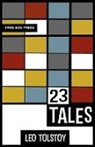 Leo Tolstoy, Leo Nikolayevich Tolstoy - Twenty Three Tales