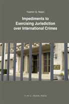 Yasmin Q Naqvi, Yasmin Q. Naqvi - Impediments to Exercising Jurisdiction over International Crimes