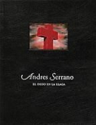 Mieke Bal, Andres Serrano, Andres Serrano - El dedo en la llaga